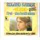 ROLAND KAISER - Verde, Frei das heißt allein                   ***Aut - Press***