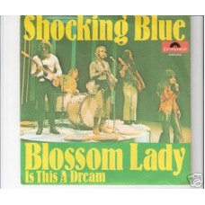 SHOCKING BLUE - Blossom lady    ***Aut-Press***