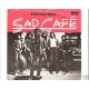 SAD CAFE - Every day hurts