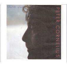 PETER CORNELIUS - Lang hab´ i g´sucht