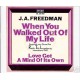 J.A. FREEDMAN - When you walked out of my life