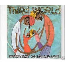 THIRD WORLD - Now that we found love