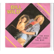BILL WILD - The rose who send the war