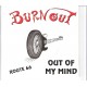 BURN OUT - Out of my mind