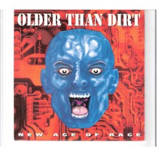 OLDER THAN DIRT - New age of rage