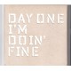 DAY ONE - I´m doin´ fine             ***Doppelsingle***