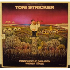TONI STRICKER - Pannonische Balladen, Wiener Tänze