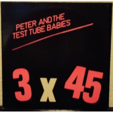 PETER & THE TEST TUBE BABIES - 3 x 45