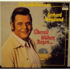 GERHARD WENDLAND - Überall blühen Rosen ...