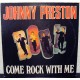 JOHNNY PRESTON - Come rock with me
