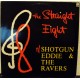 SHOTGUN EDDIE & THE RAVERS - The straight eight
