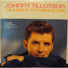 JOHNNY TILLOTSON - Talk back trembling lips